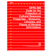 NFPA 909 (2010 edition) – Code for the Protection of Cultural Resource Properties – Museums, Libraries, and Places of Worshi