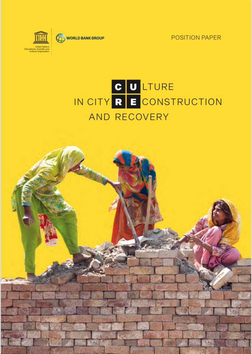 CURE: an UNESCO – World Bank Group Position Paper on Cultural Heritage and Reconstruction